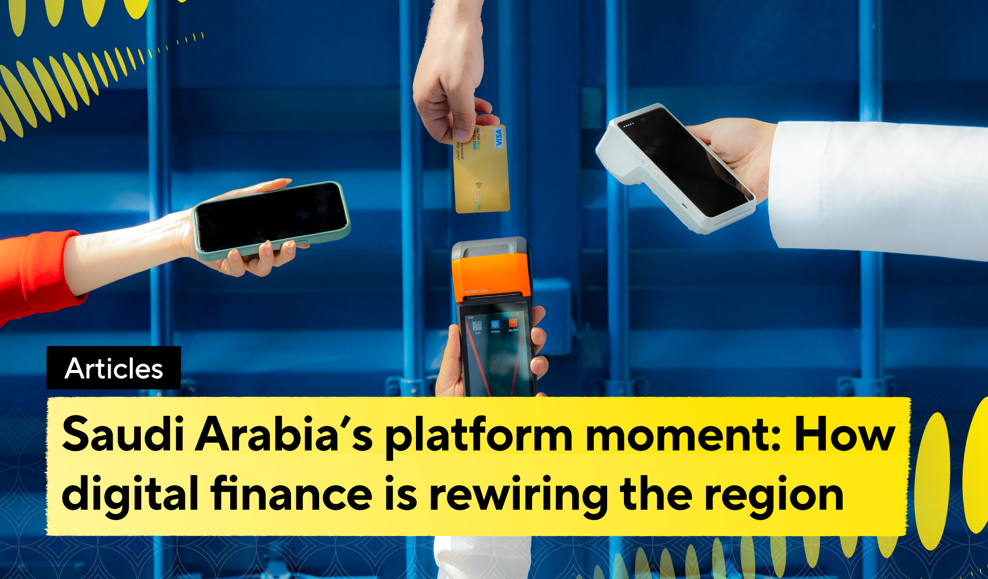Saudi Arabia’s platform moment: How digital finance is rewiring the region
